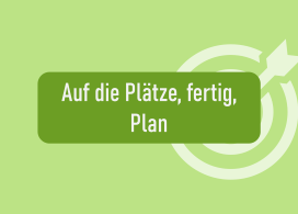Auf die Plätze, fertig, Plan